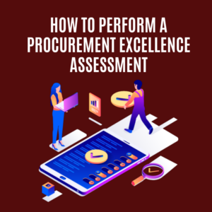 How To Perform A Procurement Excellence Assessment - Vendor Centric