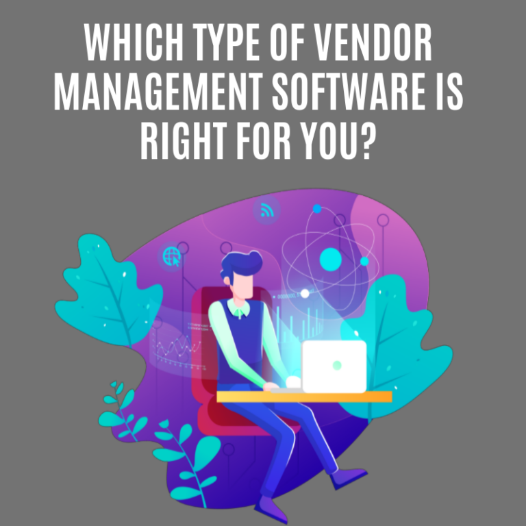 Which type of vendor management software is right for you_